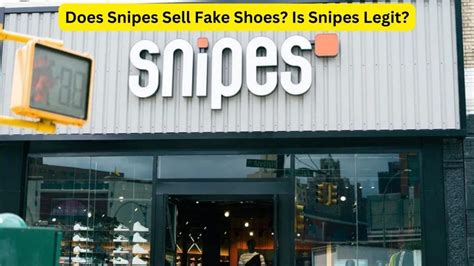 does snipes sell fake shoes|does snipes sell reps.